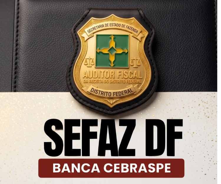Cebraspe é oficializado como banca do concurso SEFAZ-DF; Edital para Auditor Fiscal terá 300 vagas.